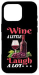 Coque pour iPhone 16 Pro Wine A Little Laugh A Lot Relaxation -