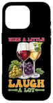 Coque pour iPhone 16 Pro Wine A Little Laugh A Lot Relaxation