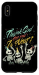 Coque pour iPhone XS Max Thank God The End is Near Skeletons Halloween Nouvel An