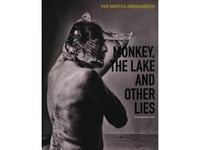 Monkey, The Lake And Other Lies | Per Morten Abrahamsen | Språk: Danska