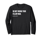 Do Not Wrong Your Fellow Man Bible Verse Statement Quote Long Sleeve T-Shirt