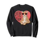 Cheetahs Are My Valentine Cute Cheetah Valentines Day Sweatshirt