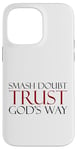 Coque pour iPhone 14 Pro Max Smash Doubt Trust God's Way Jésus-Christ Foi chrétienne