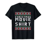 This Is My Christmas Movie Watching Costume Ugly Sweater T-Shirt