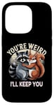 Coque pour iPhone 14 Pro Dessin de raton laveur et d'écureuils You're Weird I'll Keep You