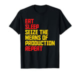 The Means Of Production - Funny Communist Quote T-Shirt