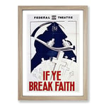 Big Box Art Vintage WPA Poster If Ye Break Faith Framed Wall Art Picture Print Ready to Hang, Oak A2 (62 x 45 cm)