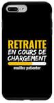 Coque pour iPhone 7 Plus/8 Plus Retraite en Cours de Chargement Humour Retraité 2025