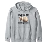 I Work On Computers Siamese Cat Meezer Zip Hoodie