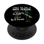 How To Be A Math Person - Teacher Mathematics Professor Gift PopSockets PopGrip - Support et Grip pour Smartphone/Tablette avec un Top Interchangeable