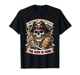 Skull I Might Be The Reason The Rum Is Gone Pirate Rum T-Shirt