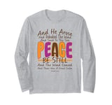 Peace Be Still, Jesus Calms The Sea King James Bible Verse Long Sleeve T-Shirt