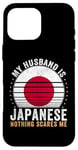 iPhone 16 Pro Max My Husband is Japanese Nothing Scares Me Japan Case