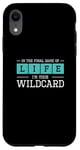 iPhone XR In The Final Game Of Life I'm Your Wildcard A Trauma Surgeon Case