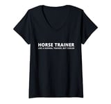 Womens Horse Trainer Like A Normal Trainer Funny Horse Trainer V-Neck T-Shirt