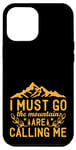 Coque pour iPhone 14 Plus I Must Go, The Mountains Are Calling Me - Escalade