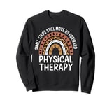 Small Steps Physical Therapy Rainbow Motivational design Sweatshirt