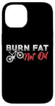 iPhone 14 Burn Fat Not Oil Fat Bike Design Fat Tires Biker Fat Bike Case