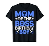 Mom Of The Boss Birthday Party Outfit Like A Boss Mom T-Shirt