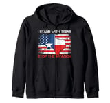 I Stand With Texas Stop the Invasion Zip Hoodie