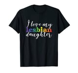 I Love My Lesbian Daughter - Proud Lesbian Mom Lesbian Pride T-Shirt