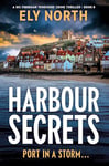 Harbour Secrets: Port In A Storm: A DCI Finnegan Yorkshire Crime Thriller - Book 8