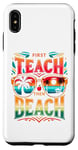 Coque pour iPhone XS Max T-shirt humoristique « First Teach Then Beach » pour enseignant d'été
