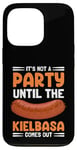 Coque pour iPhone 13 Pro It's Not A Party Until The Kielbasa Comes Out