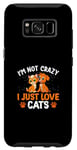 Coque pour Galaxy S8 Je ne suis pas fou, j'adore juste les chats