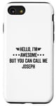 iPhone SE (2020) / 7 / 8 Hello I'm Awesome But You Can Call Me Joseph Case