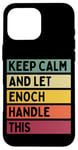 iPhone 16 Pro Max Keep Calm And Let Enoch Handle This Funny Custom Retro Quote Case