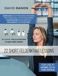 22 Short Feldenkrais Lessons: for Use at Home or in the Office