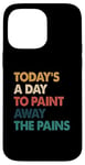 iPhone 14 Pro Max Art Therapy Quote Paint Away The Pains Retro Case