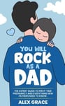 You Will Rock As a Dad!