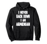 I Never Back Down I Am Armenian Pullover Hoodie