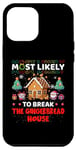 iPhone 12 Pro Max Most Likely To Break The Gingerbread House Merry Christmas Case