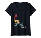 Womens As I Was Saying Trump 2024 Vintage For President Men Women V-Neck T-Shirt