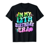 In My 12th Birthday Era Girls 12yr 12 Year Old Funny Bday T-Shirt