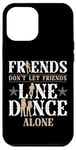 iPhone 12 Pro Max Line Dancing Dance Teacher Friends Don't Let Friends Line Case