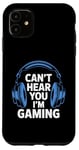 iPhone 11 Funny Gaming Headphones Can't Hear You Video Gamer Gift Case