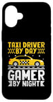 iPhone 16 Plus Taxi Driver By Day Gamer By Night Cab Taxis Drivers Case