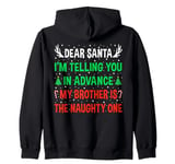 Dear Santa My Brother Is The Naughty One Funny Christmas Zip Hoodie