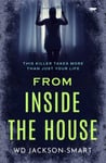 WD Jackson-Smart - From Inside the House Bok
