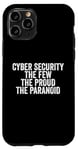 Coque pour iPhone 11 Pro Cybersécurité The Few The Proud The Paranoid Funny Techie