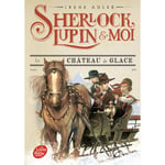 Sherlock, Lupin et moi - Tome 5 - Le château de glace (Poche)