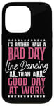 iPhone 13 Pro Line Dancing Dance Teacher I'd Rather Have A Bad Day Line Case