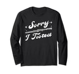 Sorry I Tooted Clarinet Player Music Playing Lover Musician Long Sleeve T-Shirt