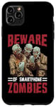 Coque pour iPhone 11 Pro Max Beware Of Smartphone Zombies Dictons drôles numériques