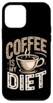 Coque pour iPhone 12 mini Coffee Is My Diet Citation drôle Keto Diet Fitness