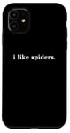 Coque pour iPhone 11 Design simple et minimaliste « I Like Spiders » pour les amateurs d'arachnides